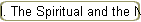 I. The Spiritual and the Natural.