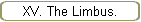 XV. The Limbus.