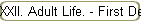 XXII. Adult Life. - First Degree of Regeneration.