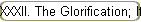 XXXII. The Glorification; Its Fourth Stage-The First Period of Adult Life.