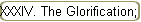 XXXIV. The Glorification; Its Sixth Stage-The Third Period of Adult Life.