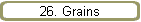 26. Grains